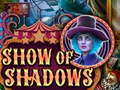 Gioco Show Of Shadows