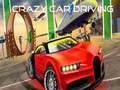 Gioco Crazy Car Driving 