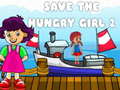 Gioco Save The Hungry Girl 2