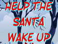 Gioco Help The Santa Wake Up 