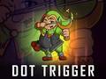 Gioco Dot Trigger