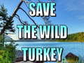 Gioco Save The Wild Turkey