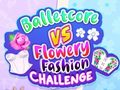Gioco Balletcore vs Flowery Fashion Challenge
