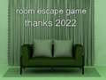 Gioco Room Escape Game Thanks 2022