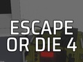 Gioco Escape or Die 4