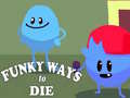 Gioco Funky Ways to Die