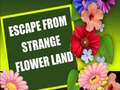 Gioco Escape From Strange Flower Land