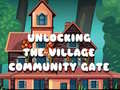 Gioco Unlocking the Village Community Gate