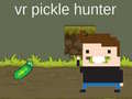 Gioco VR Pickle Hunter