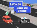 Gioco Let's Be Cops 3D Online