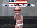 Gioco Streets of The Big Baby
