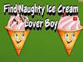 Gioco Find Naughty Ice Cream Lover Boy