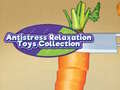 Gioco Antistress Relaxation Toys Collection 