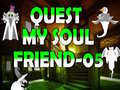 Gioco Quest My Soul Friend 05