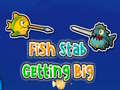 Gioco Fish Stab Getting Big