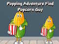 Gioco Popping Adventure Find Popcorn Guy