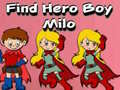 Gioco Find Hero Boy Milo