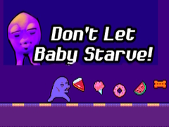 Gioco Don't Let Baby Starve! 