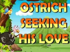 Gioco Ostrich Seeking His Love  