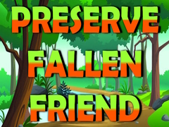 Gioco Preserve Fallen Friend