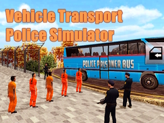 Gioco Vehicle Transport Police Simulator