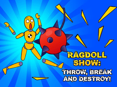 Gioco Ragdoll Show: Throw, Break and Destroy!