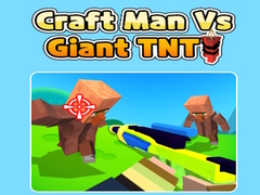 Gioco Craft Man Vs Giant TNT