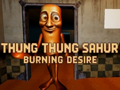 Gioco Thung Thung Sahur Burning Desire