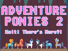 Gioco Adventure Ponies 2: Wait! There's More?!