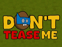 Gioco Dont Tease Me