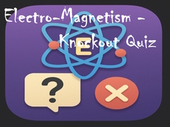 Gioco Electro-Magnetism - Knockout Quiz