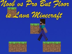 Gioco Noob vs Pro But Floor is Lava Minecraft