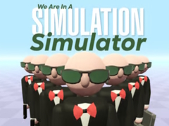 Gioco We Are In A Simulation Simulator