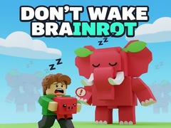 Gioco Don't Wake Brainrot