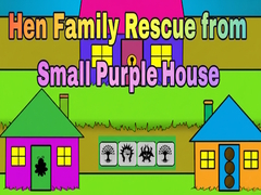 Gioco Hen Family Rescue from Small Purple House