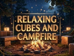 Gioco Relaxing Cubes and Campfire