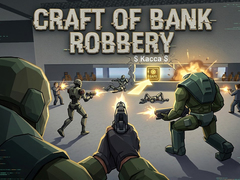 Gioco Craft of Bank Robbery