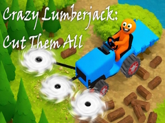 Gioco Crazy Lumberjack: Cut Them All