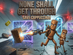 Gioco None Shall Get Through: Save Cappuccina!