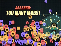 Gioco Arrrrgh:Too Many Mobs!