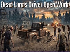 Gioco Dead Lands Driver Open World