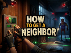 Gioco How to get a NEIGHBOR