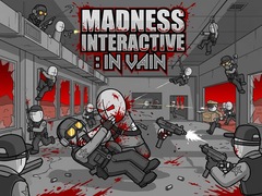 Gioco Madness Interactive: In Vain