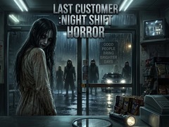 Gioco LAST CUSTOMER :Night Shift Horror