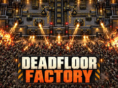 Gioco Deadfloor Factory