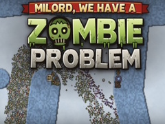 Gioco Milord, We Have a Zombie Problem
